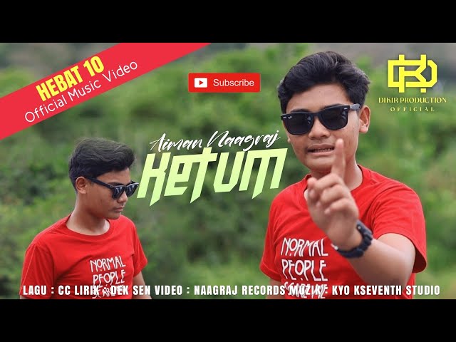 Ketum - Aiman Naagraj (Official Music Video) class=