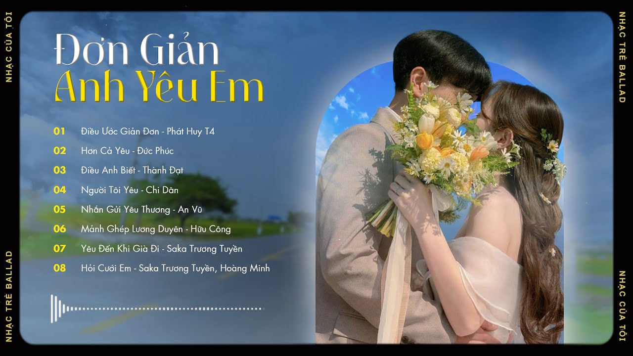 Nhạc Trẻ Tình Yêu Hay Nhất | Điều Ước Giản Đơn, Hơn Cả Yêu - LK Nhạc Trẻ Lãng Mạn Nghe Là Cưới