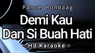 Demi Kau Dan Si Buah Hati - Pance Pondaag - Hd Karaoke