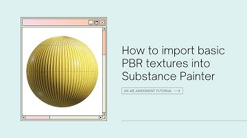 How to import, save and customize basic PBR textures in Adobe Substance Painter