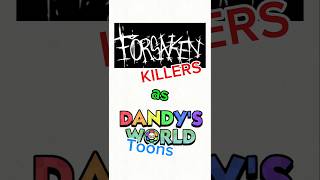FORSAKEN KILLERS AS DANDYS WORLD TOONS! 🙃 #dandysworld  #forsaken #flipaclipanimation #roblox