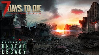 ✅MAX ZOMBIE #5►✅NO DEATH►✅100 ДНЕЙ ХАРДКОРА►UNDEAD LEGACY►7DTD