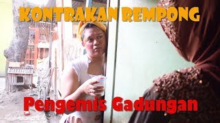 PENGEMIS GADUNGAN || KONTRAKAN REMPONG EPISODE 44