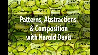 Patterns, Abstractions, & Composition |  Harold Davis | October 17, 2020