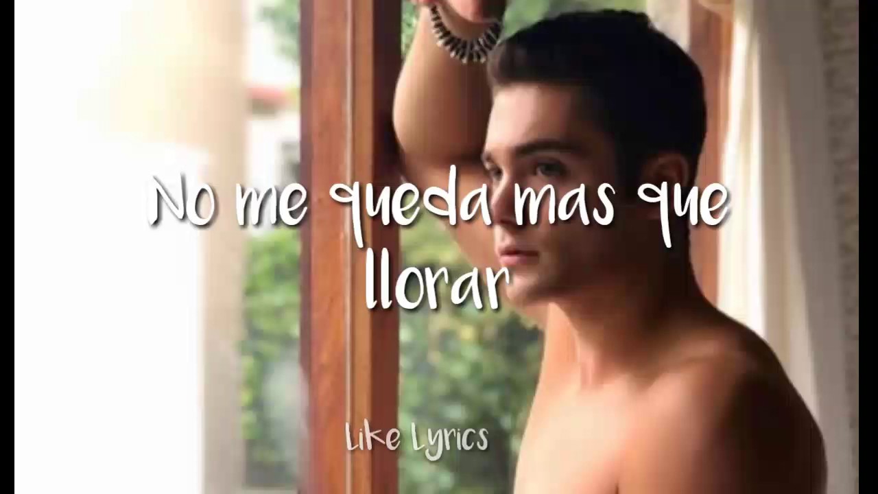 No Me Queda Mas Que Llorar / Letra / Like YouTube No Me Queda Mas Que Llorar / Letra / Like YouTube