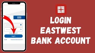 How to Login to EastWest Bank Account (2024) | Sign In to EastWest Bank Account