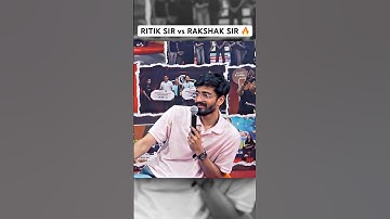 Ritik Sir vs Rakshak Sir 🔥🔥