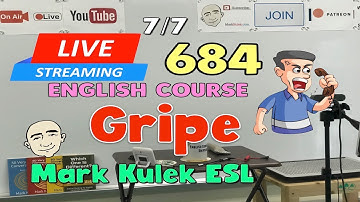 Give + Noun / Gripe (idiom) | Live Stream English Course (684) | Mark Kulek ESL