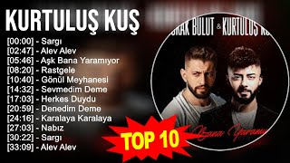 K u r t u l u ş K u ş 2023 MIX - En İyi 10 Şarkı - Türkçe Müzik 2023