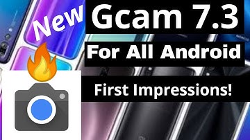 New Gcam 7.3 Ported for All Android Devices  - First impressions!