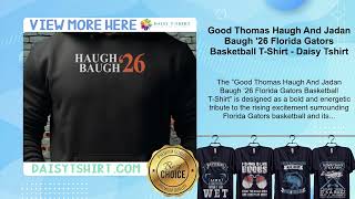Good Thomas Haugh And Jadan Baugh '26 Florida Gators Basketball T-Shirt - Daisy Tshirt