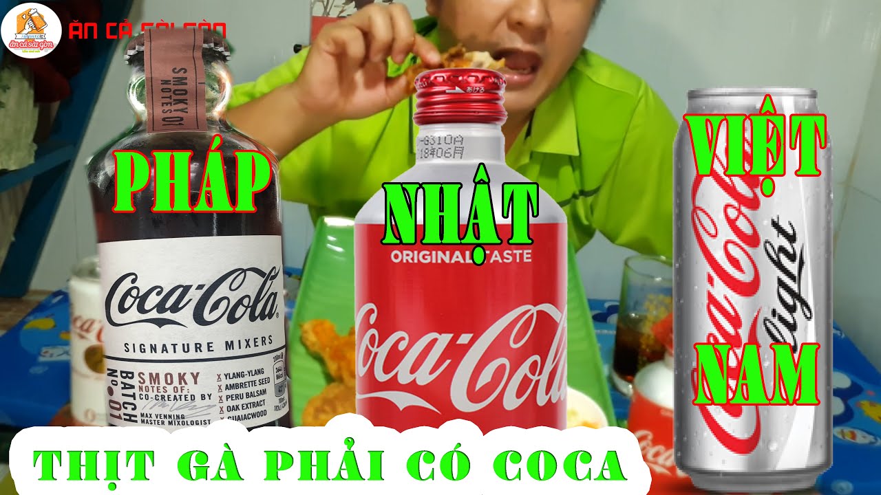 COCA COLA NHẬT, PHÁP, VIỆT NAM CÓ GÌ LẠ | MUKBANG GÀ RÁN | ĂN CẢ SÀI ...