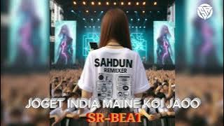 JOGET INDIA MAINE KOI JOO‼️(REMIX SR-BEAT)