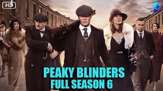 FULL SEASON 6 PEAKY BLINDERS !!! Alur Cerita Film Peaky Blinders Season 6