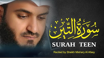 Surah Teen  التين‎ سورة  I Roman & Urdu Translation II Mishary Rashid Alafasy