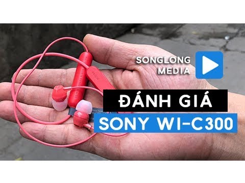 Mở hộp Tai nghe Sony WI-C300: Quá rẻ, Củ tai nhỏ, Chất âm gần giống C400