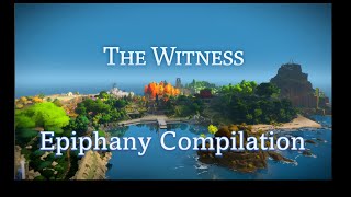 The Witness Epiphany Compilation