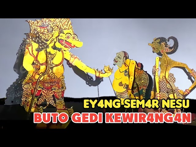 WAYANG KULIT EYANG SEMAR BODRONOYO NGAMUK BUTO SING GAWE GEGER class=