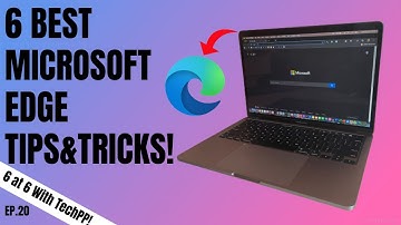 6 Cool Microsoft Edge Tips and Tricks! #6at6withTechPP EP.20