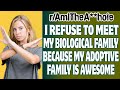 I Refuse To Meet My Biological Family Because My Adoptive Family Is Awesome | Reddit AITA