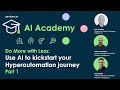 Do More with Less: Use AI to kickstart your Hyperautomation journey | Part 1