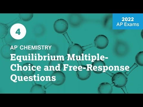 4 | ഇക്വിലിബ്രിയം മൾട്ടിപ്പിൾ ചോയ്‌സ്, ഫ്രീ-റെസ്‌പോൺസ് ചോദ്യങ്ങൾ | തത്സമയ അവലോകനം | എപി കെമിസ്ട്രി