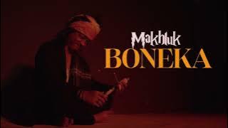 MAKHLUK - BONEKA (Official Music Video)