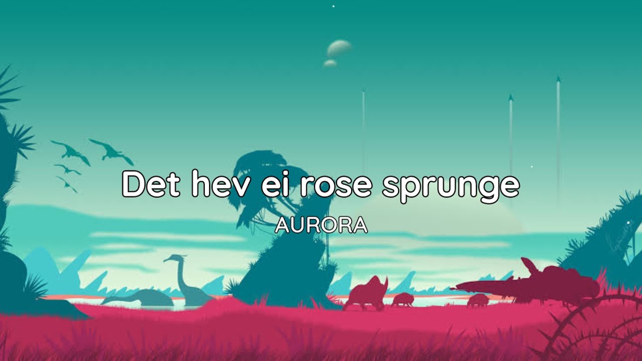 AURORA - Det hev ei rose sprunge (Lyrics) - YouTube