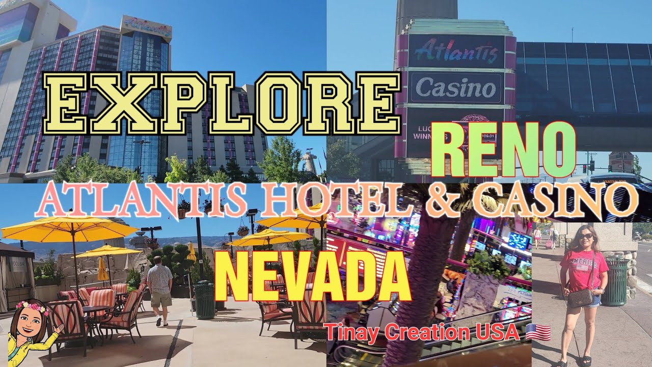 EXPLORE ATLANTIS HOTEL AND CASINO 🎰 IN  RENO, NEVADA 