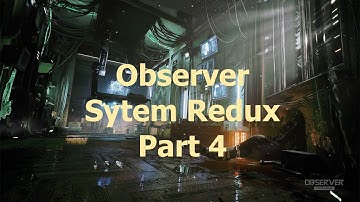 Observer System Redux Gameplay Walkthrough Part 4 | No Commentary