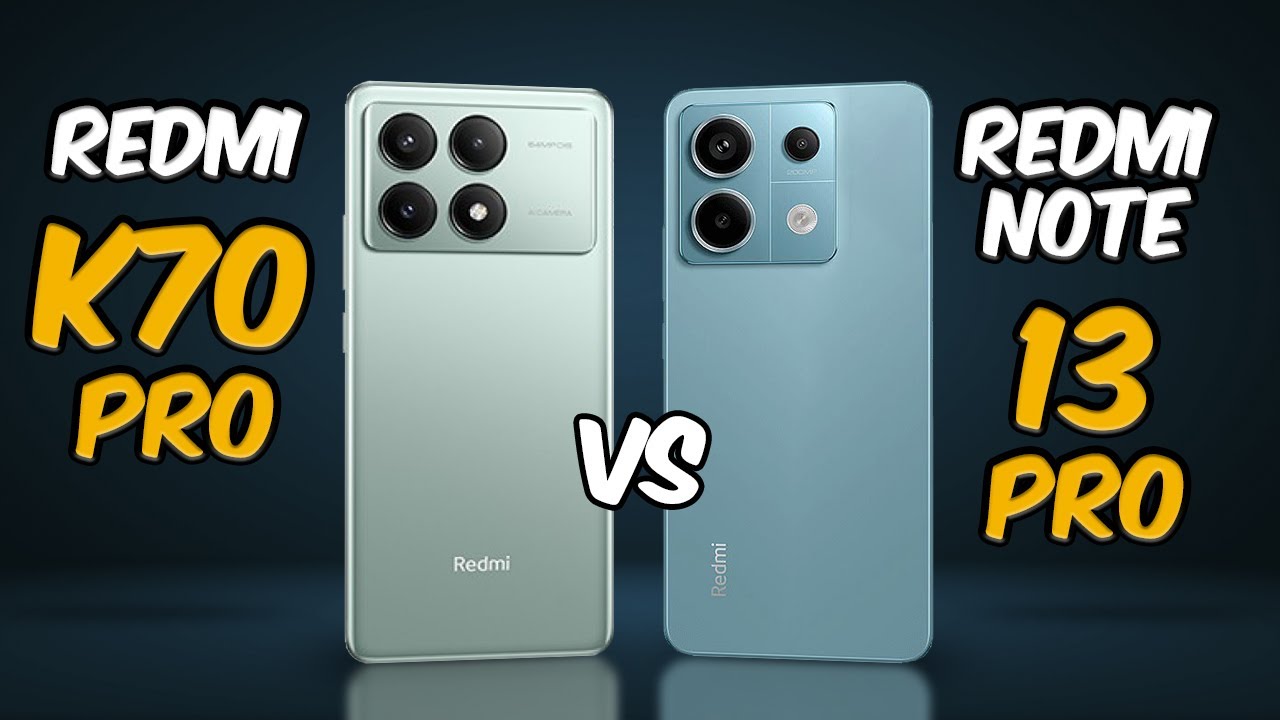 Redmi K70 Pro vs Redmi Note 13 Pro 