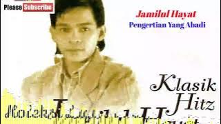 Jamilul Hayat 💖 - Pengertian Yang Abadi