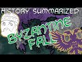 The Fall of the Byzantine Empire — History Summarized