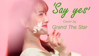 Say yes - punch feat. Moonbyul (mamamoo)By Grand the star