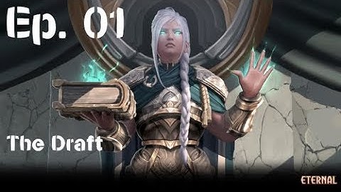 Eternal Card Game - Drafting to Masters - Ep. 1 - The Draft
