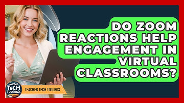 Do Zoom Reactions Help Engagement In Virtual Classrooms? - Teacher Tech Toolbox