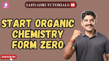 START ORGANIC CHEMISTRY FORM ZERO..!!  | MHT CET 2025 | | Sahyadri Tutorials | Mahesh Sir |
