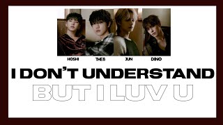 [THAISUB] SEVENTEEN (세븐틴) - &#39;I Don&#39;t Understand But I luv U&#39; by cjsp