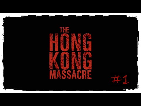 The Hong Kong Massacre Прохождение #1 #thehongkongmasscare