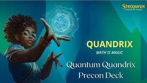 Quantum Quandrix Precon Deck Tech
