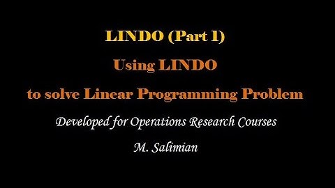 LINDO Tutorial - 2: Sensitivity Analysis and Integer Programming
