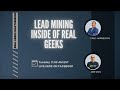 Lead mining inside of real geeks