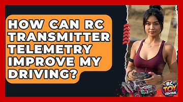 How Can RC Transmitter Telemetry Improve My Driving? - RC Toy Central
