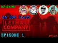 Da Box Plays Lethal Company EPISODE 1 [UNCUT]