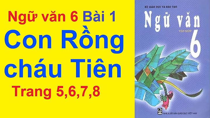 Cách soạn văn lớp 6 bài con rồng cháu tiên