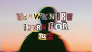 slchld - you won't be there for me ( Lyric Video   Audio)