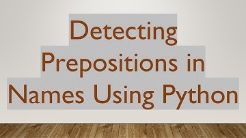 Detecting Prepositions in Names Using Python