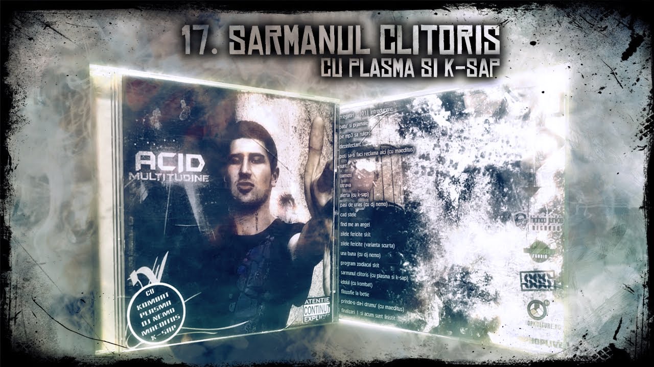 Obejrzyj Acid - Sarmanul Clitoris (feat. Plasma & K-SAP) w YouTube Obejrzyj Acid - Sarmanul Clitoris (feat. Plasma & K-SAP) w YouTube