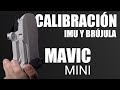 MAVIC MINI - COMO Y CUANDO CALIBRAR IMU Y COMPASS (TUTORIAL EN ESPAÑOL)