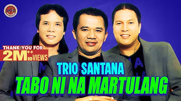 Trio Santana - Tabo Ni Na Martulang (Official Music Video)